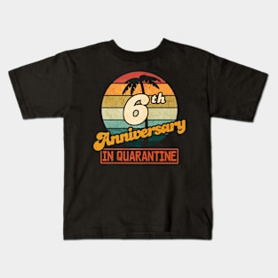 6th Anniversary  in Quarantine Kids T-Shirt